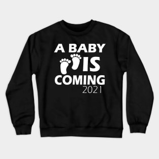 Pregnant - A baby is coming Crewneck Sweatshirt